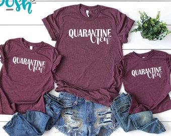 Quarantine Crew Shirts - Mommy and Me - Group Shirts - Matching Mother and Youth / Toddler or Baby Shirts