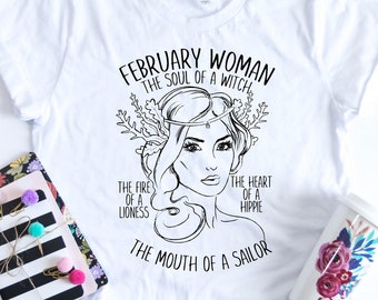 FEBRUARY Woman T-Shirt - AQUARIUS - Horoscope Zodiac Tee - Soul of a Witch - Fire of a Lioness - Mouth of a Sailor - Heart of a Hippie