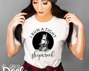 I Run A Tight Shipwreck Shirt - Unisex Sizing - Bella Canvas - Octopus Boat Tee - Mothers Day Gifts - Shirts For Mom