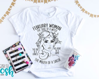 FEBRUARY Woman T-Shirt - PISCES - Horoscope Zodiac Tee - Soul of a Witch - Fire of a Lioness - Mouth of a Sailor - Heart of a Hippie