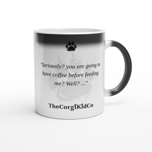 Feed-Me-First Morning Corgi | Corgi Magic Mug | Color Changing Coffee Mug | Dog Mom Gift | Corgi Lover Gift | The Corgi Kid Co Bild 1