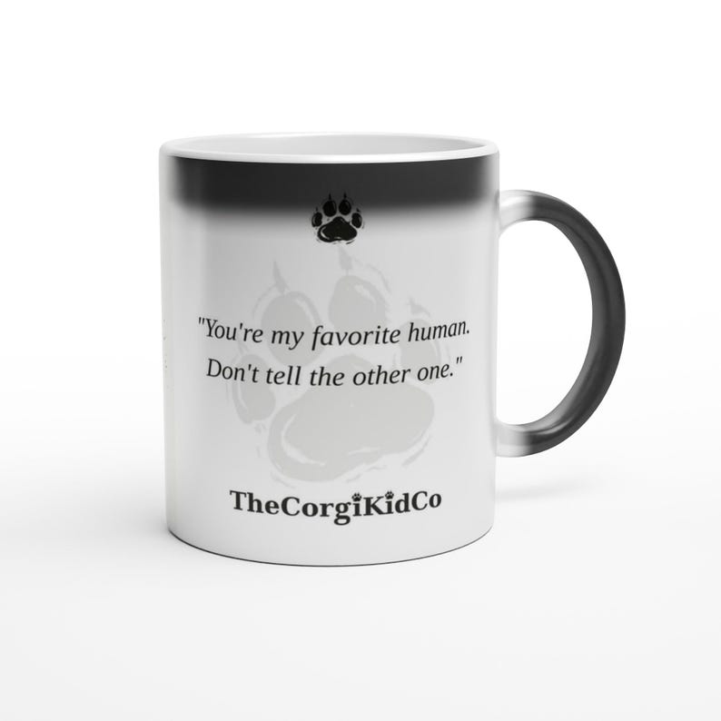 You're-My-Favorite Human Corgi | Corgi Magic Mug | Color Changing Coffee Mug | Dog Mom Gift | Corgi Lover Gift | The Corgi Kid Co image 1