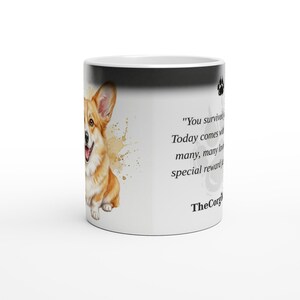 You-Survived-Today Corgi | Corgi Magic Mug | Color Changing Coffee Mug | Dog Mom Gift | Corgi Lover Gift | The Corgi Kid Co image 2