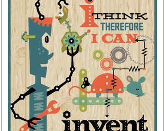 16 x 20 STEM Poster Theme: I Think Therefore I Can Invent! Let's tinker, create, imagine, build and play! Robot play, Little Engineer