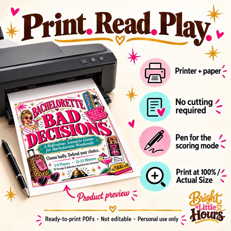 Printer producing a Bad Decisions game cover beside a pen. Text lists printer and paper, no cutting required, a pen for scoring and printing at actual size. Ready-to-print PDFs, not editable, for personal use only.
