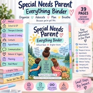 May include: A Special Needs Parent Everything Binder with 39 pages, featuring a cover illustration of a person with two children and a dog by a lake. The binder includes tabs for medical, school, therapy, and insurance records, plus printable US letter 8.5" x 11" pages.