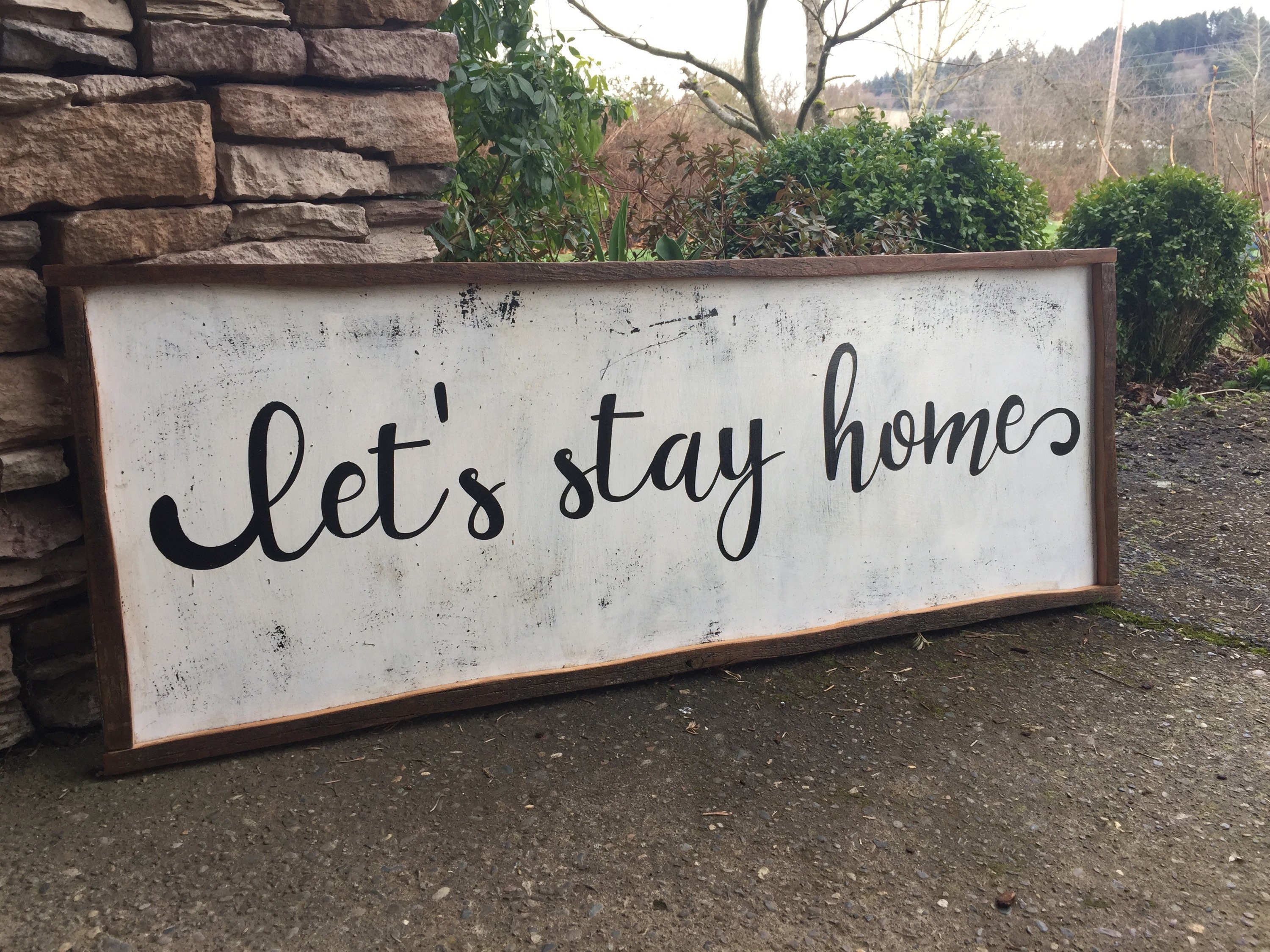 Lets Stay Home painted fence wood sign large sign