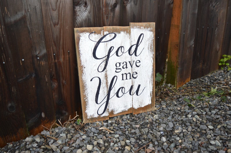 God gave me You ALL PAINTED rustic wood sign Etsy