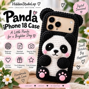 May include: A black and white crochet phone case featuring a panda design with pink cheeks and paw pads. The text reads HiddenStudioLap, Crochet Pattern, Panda iPhone 18 Case, A Little Panda for a Brighter Day, Digital Download, and Small Stitches Big Happiness.