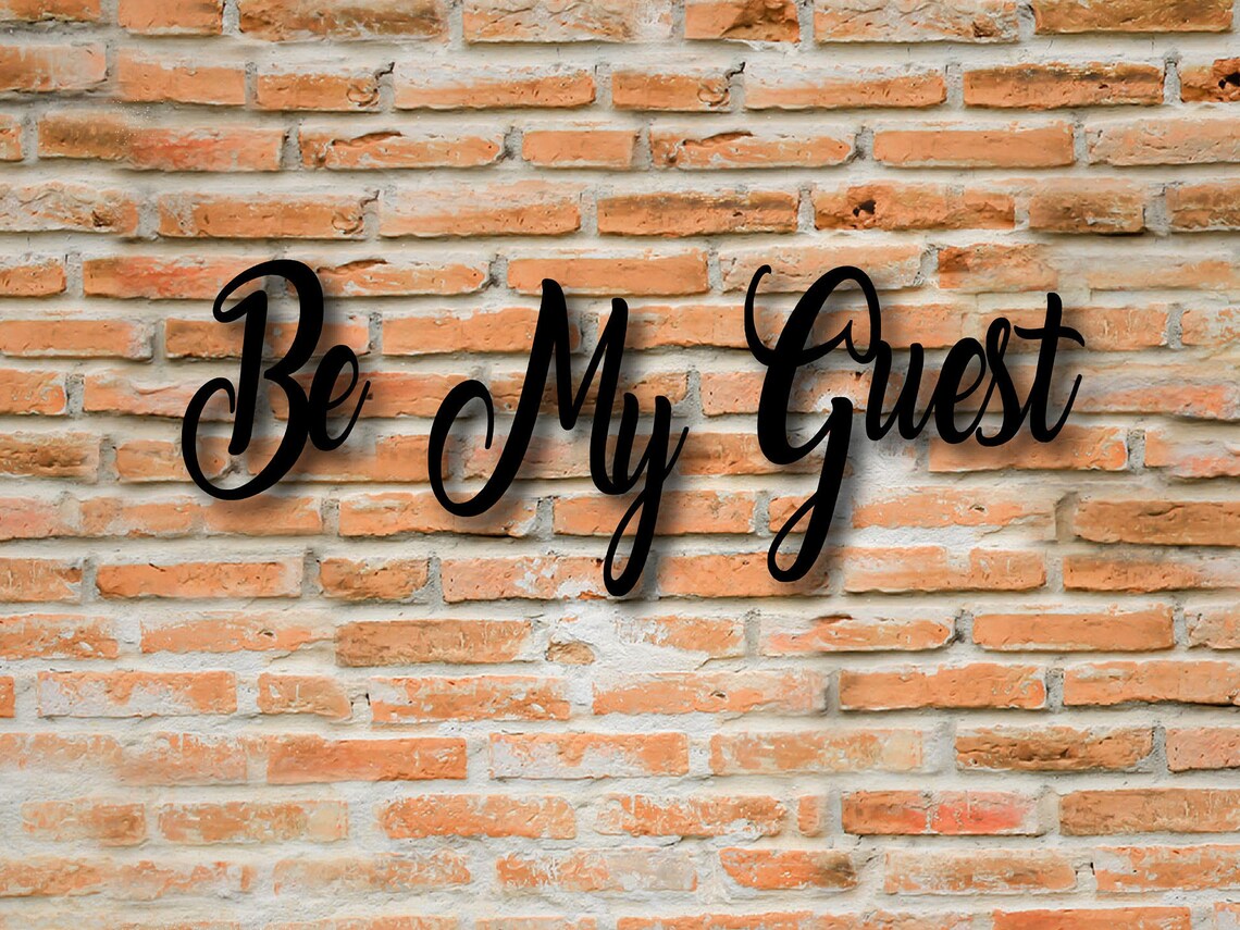 Be My Guest sign art Family Sayings Custom Family saying | Etsy