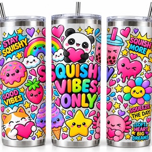 May include: Three stainless steel tumblers with lids and straws, featuring a colorful pattern of kawaii-style characters including a panda, cat, axolotl, donut, strawberry, and ice cream, with text reading Stay Squishy, Squish Vibes Only, and Squish More.