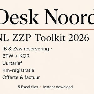May include: A digital document titled Desk Noord NL ZZP Toolkit 2026 on a cream background. It lists five numbered items: IB & Zvw reservering, BTW + KOR, Uurtarief, Km-registratie, and Offerte & factuur. The bottom text indicates 5 Excel files.