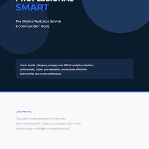 May include: A digital document titled Professional Smart: The Ultimate Workplace Survival & Communication Guide. It features a dark blue background with white text, a core principle quote, and a footer noting it is a 30-page premium workplace handbook.
