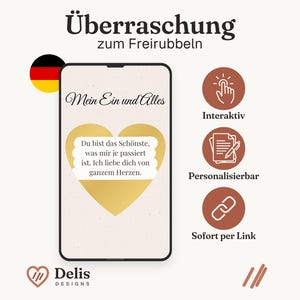 May include: A digital scratch-off card featuring a gold heart with the German text 'Mein Ein und Alles' and 'Du bist das Schönste, was mir je passiert ist. Ich liebe dich von ganzem Herzen.' Includes icons for interactive, customizable, and link features.