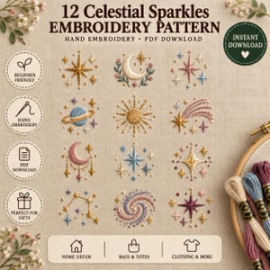 Puede incluir: Una colección de patrones de bordado titulada 12 Celestial Sparkles Embroidery Pattern que presenta doce diseños bordados a mano de estrellas, lunas, planetas y galaxias en varios colores, junto con iconos para principiantes, descarga PDF y regalos.
