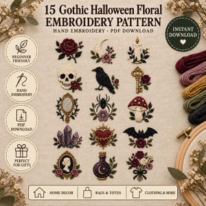 May include: A collection of 15 gothic Halloween floral embroidery patterns featuring a rose, moon, candle, skull, raven, key, mirror, spider, mushroom, crystals, heart, bat, cameo, potion bottle, and bouquet, with text reading 15 Gothic Halloween Floral Embroidery Pattern.