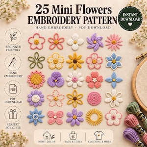 May include: A digital embroidery pattern guide titled 25 Mini Flowers EMBROIDERY PATTERN, featuring twenty-five distinct floral designs in various colors, including pink, yellow, blue, purple, and white, with icons for PDF download and gift use.
