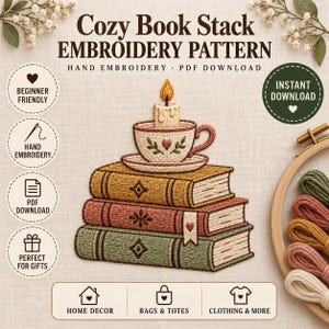 May include: A digital embroidery pattern titled Cozy Book Stack Embroidery Pattern featuring a stack of three books, a teacup, and a lit candle. The design includes text elements like Beginner Friendly, PDF Download, and Instant Download.