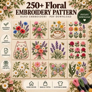 May include: A digital collection of 250+ floral embroidery patterns featuring various hand-stitched designs including bouquets, a cat, a coffee cup, a butterfly, and individual flowers on square fabric swatches with text.