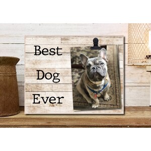 Wood photo pet frame that holds 4 x 6 picture with color choices, best dog ever, pet memorial, Christmas gift for dog lover