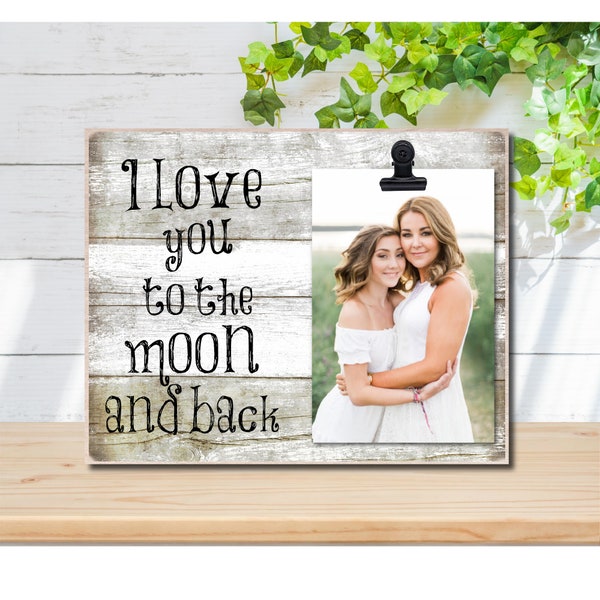 Rustic photo frame with color choices which holds 4 x 6 photo, Mother's Day, Christmas gift, I love you to the moon and back