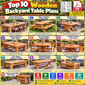 May include: A digital download guide titled Top 10 Wooden Backyard Table Plans featuring ten distinct outdoor furniture designs including farmhouse, picnic, X-leg, slatted, round, umbrella, pallet, folding, coffee, and grill prep tables.