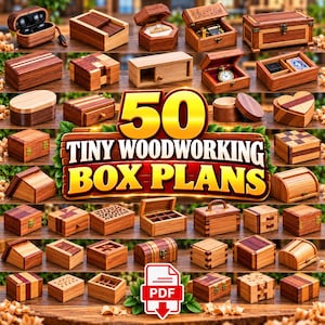 May include: A collection of various small wooden boxes displayed in a grid, featuring diverse shapes, hinges, and lids, with the text 50 TINY WOODWORKING BOX PLANS and a PDF icon centered over the image on a wooden surface background.