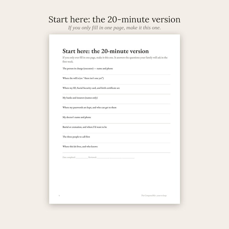 May include: A white document page titled Start here: the 20-minute version. It includes lines for personal information such as executor name, location of will, ID, bank details, passwords, doctor contact, burial wishes, and emergency contacts.