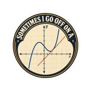 May include: A circular sticker featuring a cream-colored coordinate plane with a blue curved line and a red straight line. The text "SOMETIMES I GO OFF ON A" is printed in a dark blue arched border surrounding the mathematical graph.