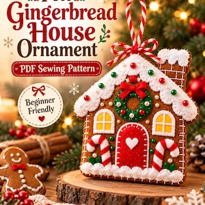 May include: A felt gingerbread house ornament PDF sewing pattern featuring a brown house with white icing, red door, candy canes, and a green wreath. Text includes Felt Gingerbread House Ornament, PDF Sewing Pattern, and Beginner Friendly.