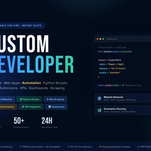 May include: A dark blue graphic advertisement for a custom developer service. The text reads CUSTOM DEVELOPER, listing services like Websites, Web Apps, Automation, Python Scripts, Chrome Extensions, APIs, Dashboards, and Scraping with code snippets.