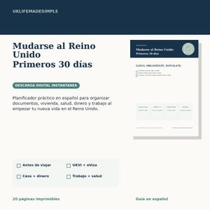 May include: A digital planner titled Mudarse al Reino Unido Primeros 30 días, featuring a dark blue header with the text UKLIFEMADESIMPLE. The document includes sections for organizing documents, housing, health, money, and work for moving to the UK.