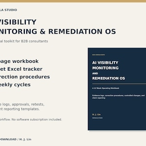 May include: A digital workbook titled AI Visibility Monitoring & Remediation OS by H. J. Lin. It includes a 120-page workbook, 6-sheet Excel tracker, 7 correction procedures, and 12 weekly cycles, featuring evidence logs, approvals, retests, and client reporting templates.
