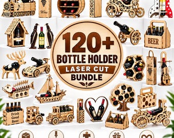 Op de afbeelding: Een collectie lasergesneden houten flessenhouders in diverse vormen, waaronder een trein, vat, raket, auto, schip en dieren. De centrale tekst luidt 120+ BOTTLE HOLDER LASER CUT BUNDLE. Iconen onderaan tonen 120+ unieke ontwerpen.