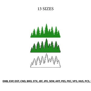 May include: A digital embroidery design featuring three rows of pine tree silhouettes. The top two rows are solid green, while the bottom row is a black outline. The text 13 SIZES appears at the top, and file formats EMB, EXP, DST, CND, BRO, STX, JEF, JPX, SEW, ART, PES, PEC, VP3, HUS, PCS, XXX are listed at the bottom.