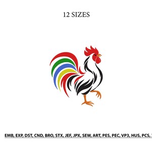 May include: A digital embroidery design featuring a stylised rooster with a white body, black accents, and a multi-coloured tail in red, green, blue, and yellow. The text 12 SIZES appears above, and the file formats EMB, EXP, DST, CND, BRO, STX, JEF, JPX, SEW, ART, PES, PEC, VP3, HUS, PCS, XXX are listed below.