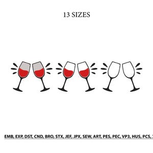 Può includere: Un grafico digitale con tre coppie di calici da vino che brindano, con le prime due coppie contenenti liquido rosso. Il testo 13 SIZES appare in alto, e un elenco di formati di file EMB, EXP, DST, CND, BRO, STX, JEF, JPX, SEW, ART, PES, PEC, VP3, HUS, PCS, XXX è in basso.