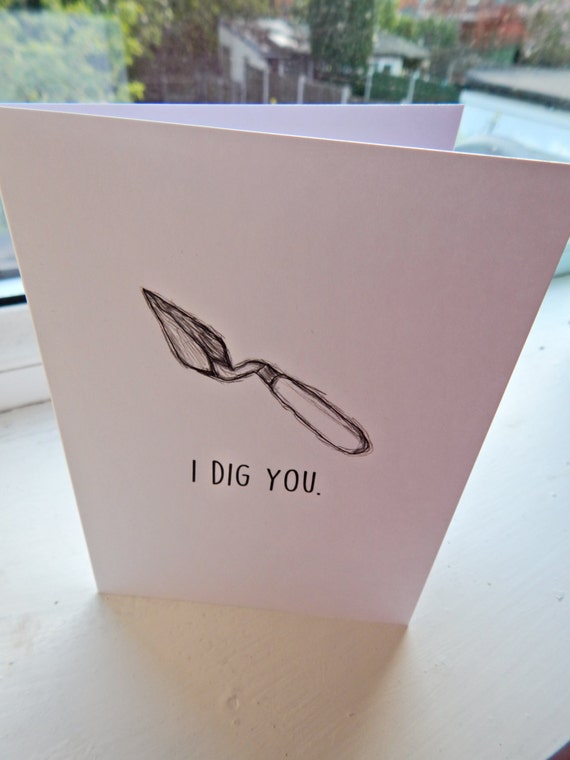 I Dig You Greeting Card