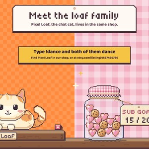 Meet the loaf family: Pixel Loaf the chat cat and Loaf Jar on one shelf, both dancing to !dance, with a note that Pixel Loaf is in the same shop.