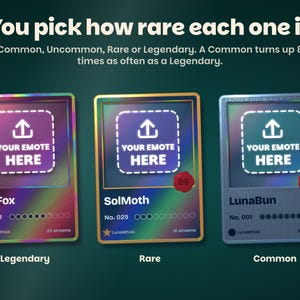 You pick how rare each picture is: a Legendary card in a rainbow frame, a Rare card in gold and a Common card, each with an upload slot reading Your emote here where your picture goes. A Common turns up 8 times as often as a Legendary.