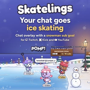 May include: A digital chat overlay titled Skatelings featuring cartoon characters ice skating on a frozen pond. The graphic includes a snowman sub goal tracker, a campfire, a street lamp, and text for Twitch, Kick, and YouTube integration.