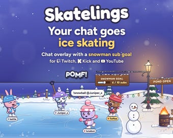 May include: A digital chat overlay titled Skatelings featuring cartoon characters ice skating on a frozen pond. The graphic includes a snowman sub goal tracker, a campfire, a street lamp, and text for Twitch, Kick, and YouTube integration.