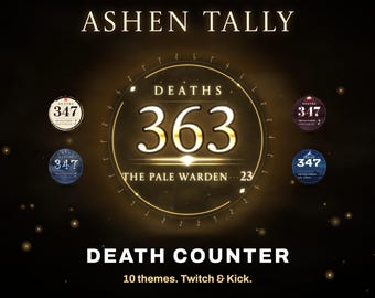May include: A digital death counter graphic titled Ashen Tally featuring a central display showing 363 deaths and The Pale Warden 23. Four smaller circular icons display the number 347 in various color schemes. The text reads Death Counter 10 themes Twitch & Kick.