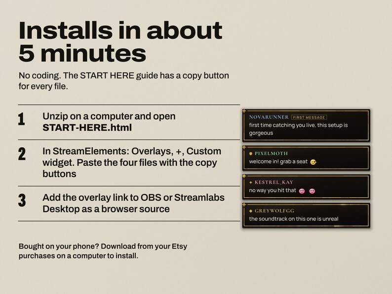 Chorus installs in about 5 minutes with no coding: unzip on a computer and open START-HERE.html, paste the four files into a StreamElements custom widget, add the overlay to OBS or Streamlabs Desktop as a browser source.