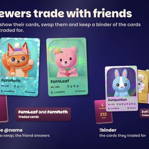 Viewers trade cards with friends: FernLeaf and FernMoth swap cards with !trade @name, and !binder fans out the cards JuniperBun traded for.