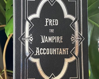 The Utterly Uninteresting and Unadventurous Tales of Fred, the Vampire Accountant - Handmade Leatherbound Collector’s Edition