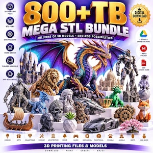 May include: A digital download bundle titled 800+ TB MEGA STL BUNDLE featuring a large colorful dragon, a castle, a lion, a robot, a skull, a car, a fox, and various other 3D printed models. The graphic includes text labels for 3D printing files, STL files, DIY projects, home decor, figures, and models.