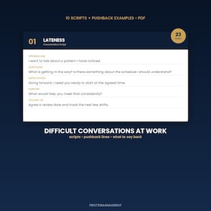 Könnte beinhalten: Ein digitales Dokument mit dem Titel 10 SCRIPTS + PUSHBACK EXAMPLES PDF, das ein Gesprächsskript zum Thema Verspätung enthält. Der Text umfasst Abschnitte für Eröffnung, Fragen, Erwartung, Unterstützung und Nachbereitung. Es ist mit 23 Seiten gekennzeichnet und trägt den Titel DIFFICULT CONVERSATIONS AT WORK mit Skripten, Gegenargumenten und Antwortmöglichkeiten, endend mit FIRST30MANAGERKIT.