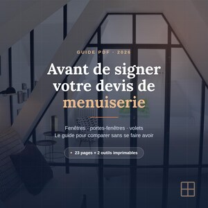 Könnte beinhalten: Ein digitaler PDF-Ratgeber mit dem Titel 'Avant de signer votre devis de menuiserie' für 2026, der 23 Seiten und 2 druckbare Werkzeuge enthält. Das Cover zeigt Text zum Vergleich von Tischlerangeboten für Fenster, Fenstertüren und Rollläden.