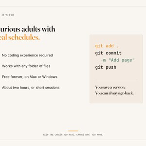 May include: A white informational graphic titled Who it's for: Curious adults with real schedules. It lists features including no coding experience required, works with any folder of files, free forever on Mac or Windows, and about two hours.